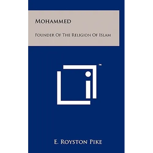 Mohammed: Founder Of The Religion Of Islam