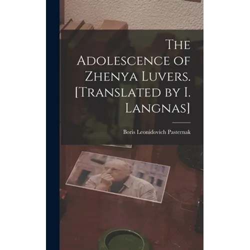 The Adolescence of Zhenya Luvers. [Translated by I. Langnas]