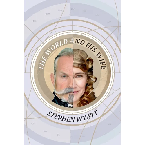 The World and His Wife: A True Story Told by Two Unreliable Narrators