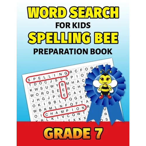 Word Search For Kids Spelling Bee Preparation Book Grade 7: 7th Grade Spelling Workbook Fun Puzzle Book Seventh Grade Teacher Student Class Homeschool