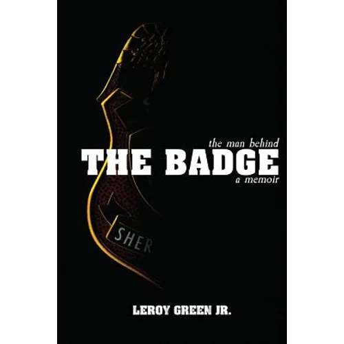 The Man behind the Badge: A Memoir