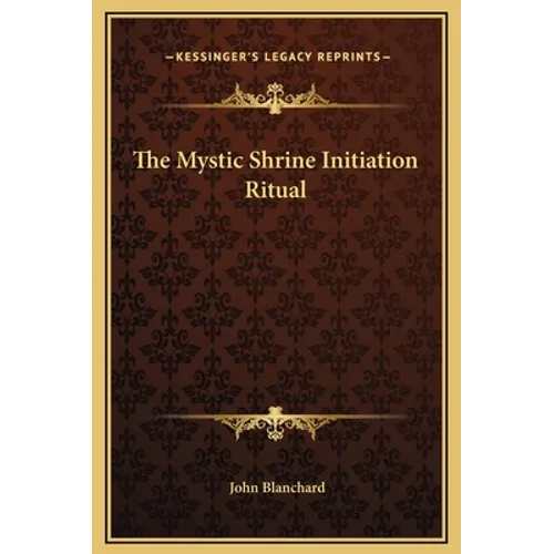 The Mystic Shrine Initiation Ritual