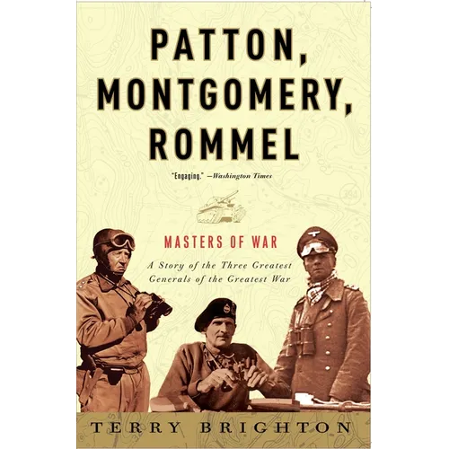Patton, Montgomery, Rommel: Masters of War
