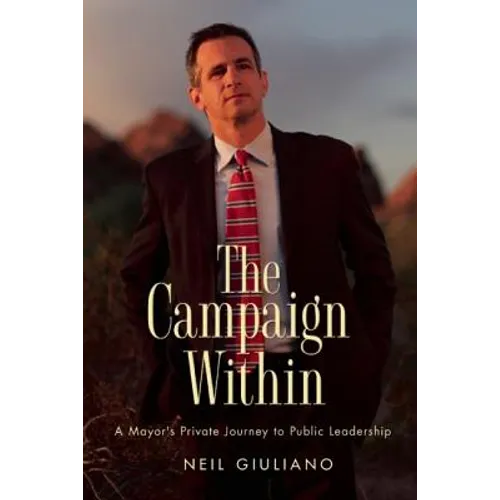 The Campaign Within: A Mayor's Private Journey to Public Leadership