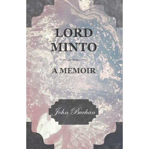 Lord Minto, a Memoir