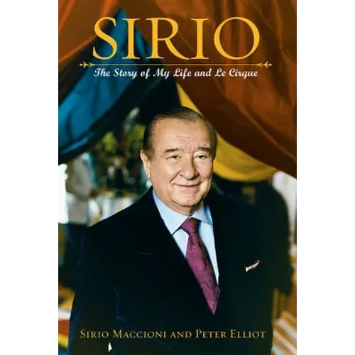 Sirio: The Story of My Life and Le Cirque - Hardcover