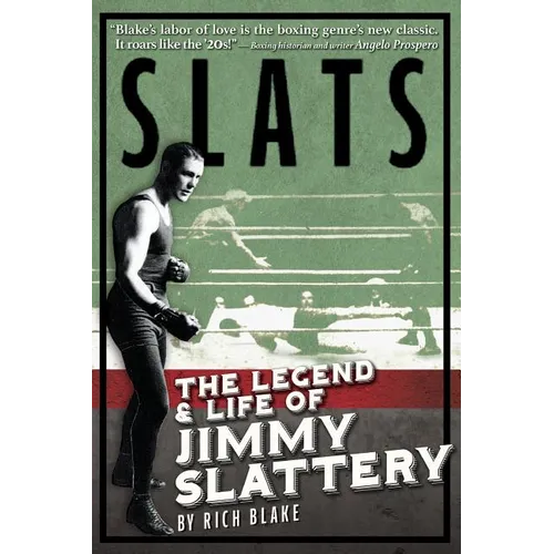 Slats: The Legend and Life of Jimmy Slattery