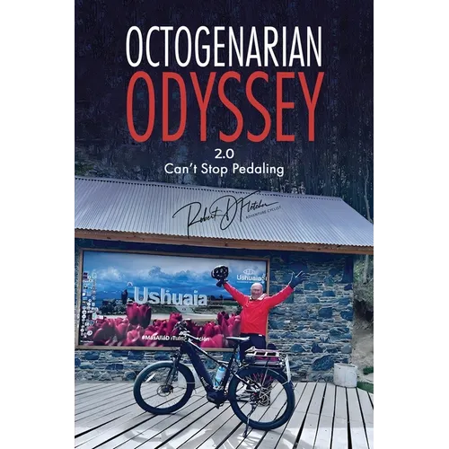 Octogenarian Odyssey Part 2: Can't Stop Pedaling