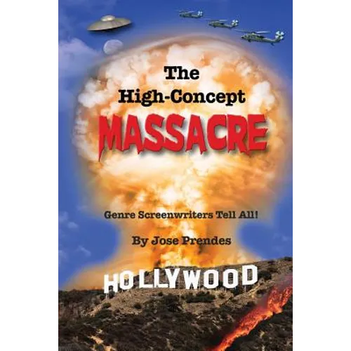 The High-Concept Massacre: Genre Screenwriters Tell All!