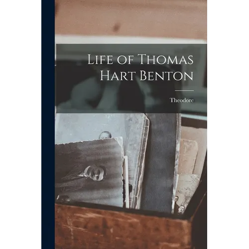 Life of Thomas Hart Benton