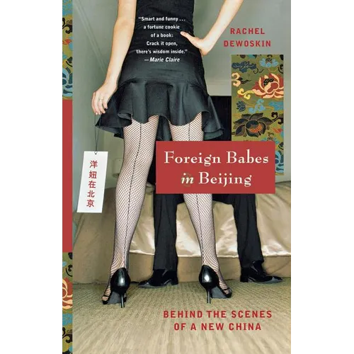 Foreign Babes in Beijing: Behind the Scenes of a New China