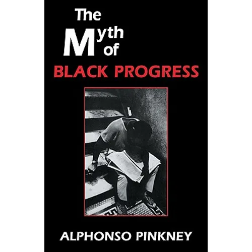 The Myth of Black Progress