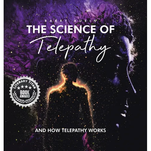 The Science of Telepathy: And How Telepathy Works