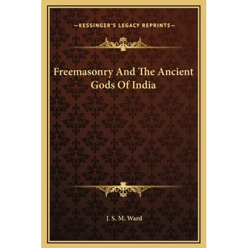 Freemasonry And The Ancient Gods Of India