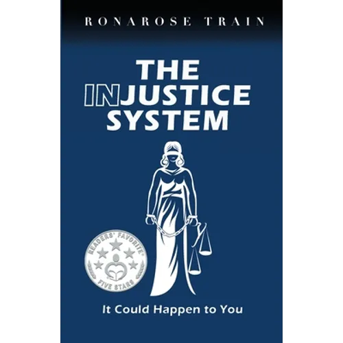 THE INJUSTICE SYSTEM, It Could Happen to You