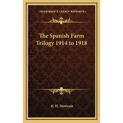 The Spanish Farm Trilogy 1914 to 1918