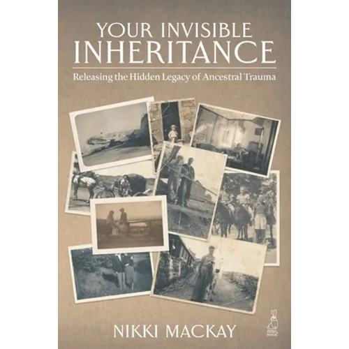 Your Invisible Inheritance: Releasing the Hidden Legacy of Ancestral Trauma