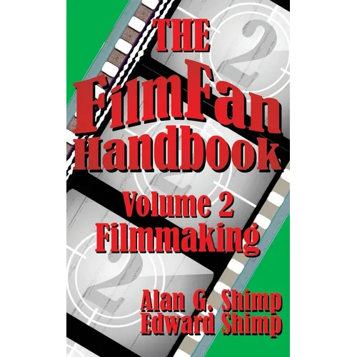 The Film Fan Handbook Volume Two: Filmmaking