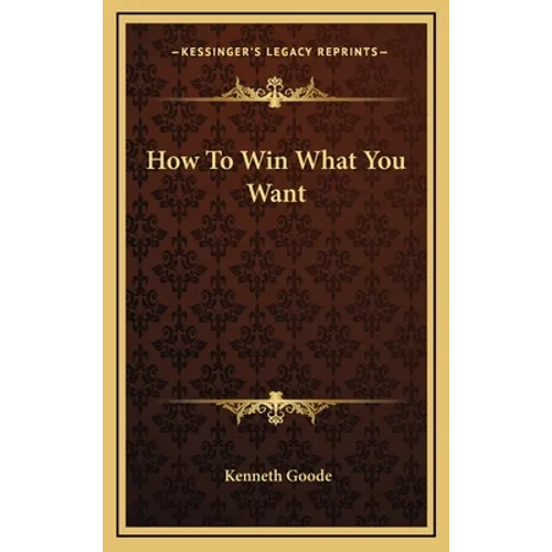 How To Win What You Want