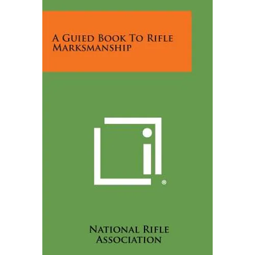 A Guied Book to Rifle Marksmanship