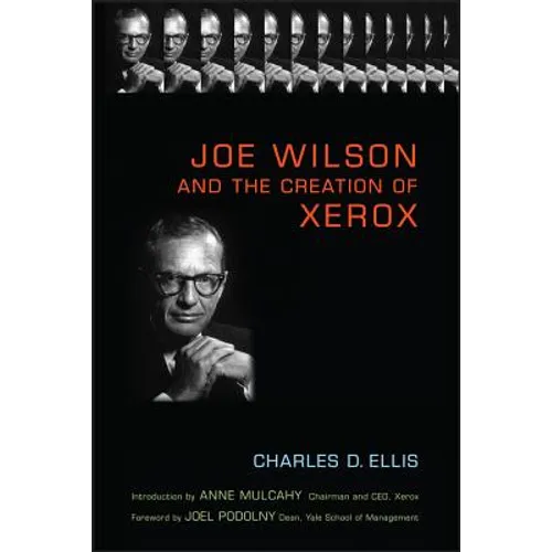 Joe Wilson and the Creation of Xerox - Hardcover