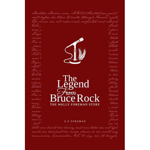 The Legend from Bruce Rock: The Wally Foreman Story