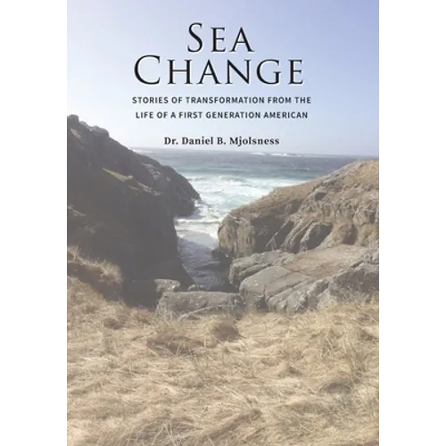 Sea Change: Stories of Transformation from the Life of a First Generation American