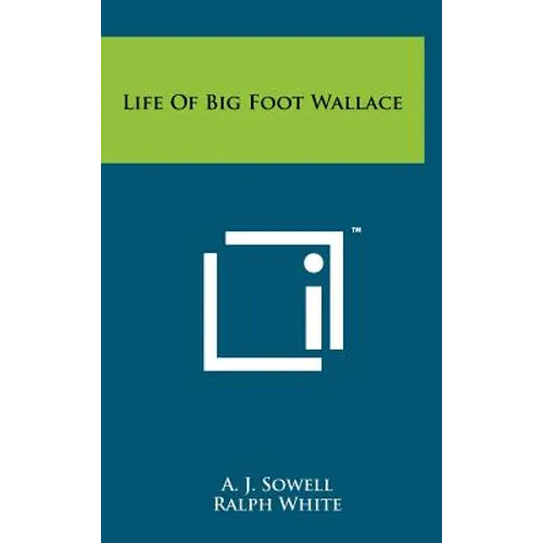 Life of Big Foot Wallace