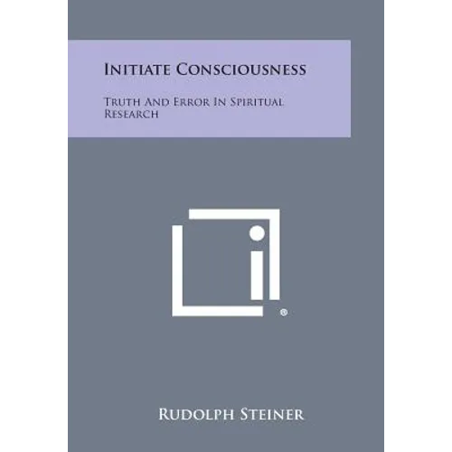 Initiate Consciousness: Truth and Error in Spiritual Research