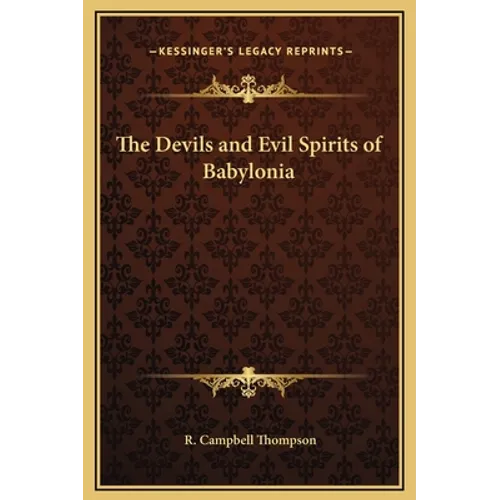 The Devils and Evil Spirits of Babylonia