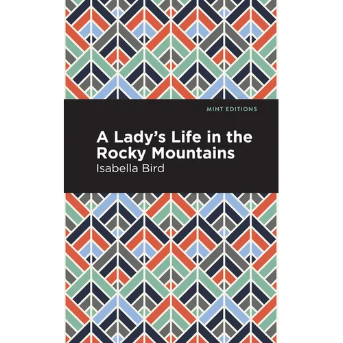 A Lady's Life in the Rocky Mountains