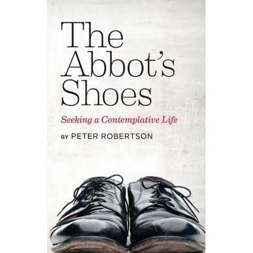 The Abbot's Shoes: Seeking a Contemplative Life