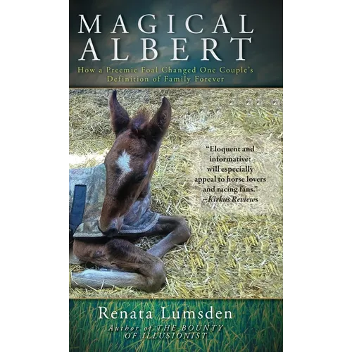 Magical Albert: How a Preemie Foal Changed One Couple's Definition of Family Forever