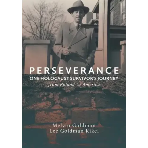 Perseverance: One Holocaust Survivor's Journey from Poland to America