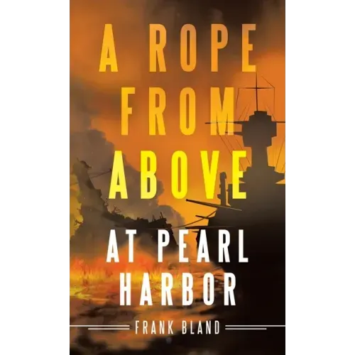 A Rope from Above: At Pearl Harbor