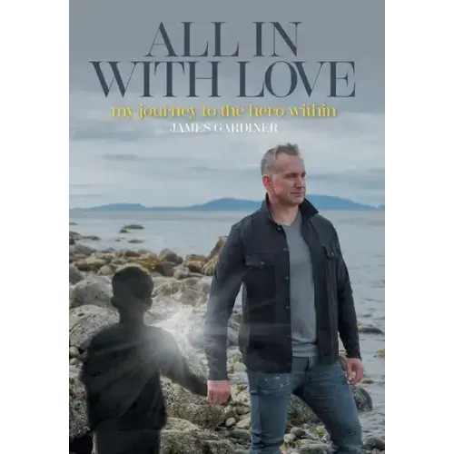 All In With Love: my journey to the hero within