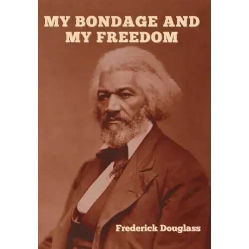 My Bondage and My Freedom