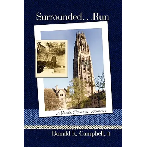 Surrounded...Run: A Memoir-Formation, Vol Two