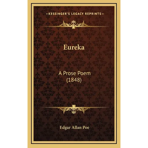Eureka: A Prose Poem (1848)