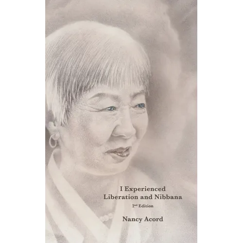 I Experienced Liberation and Nibbana: 2nd Edition
