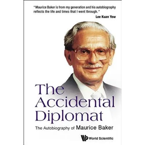 The Accidental Diplomat: The Autobiography of Maurice Baker