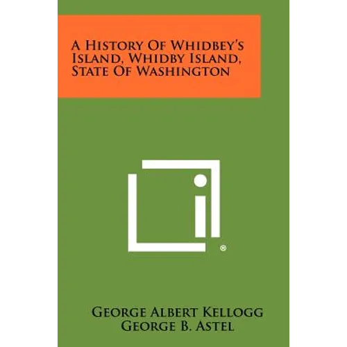 A History Of Whidbey's Island, Whidby Island, State Of Washington