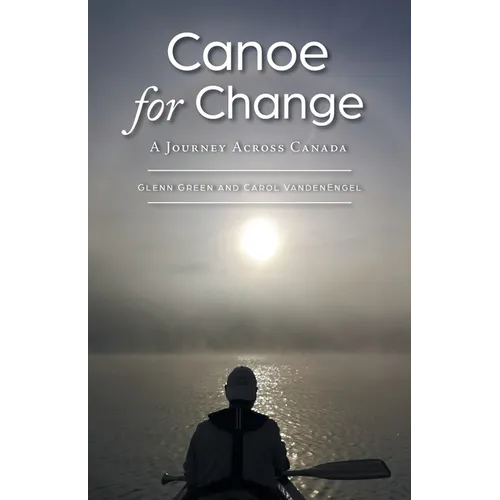 Canoe for Change: A Journey Across Canada