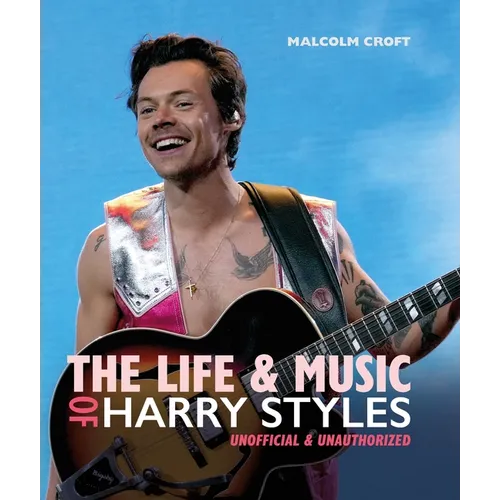 The Life and Music of Harry Styles