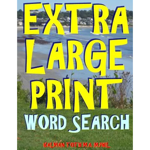 Extra Large Print Word Search: 133 Giant Print Themed Word Search Puzzles
