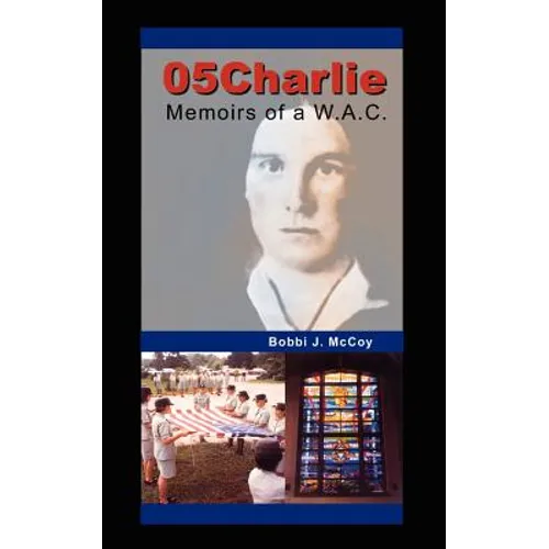 05Charlie: Memoirs of a W.A.C.