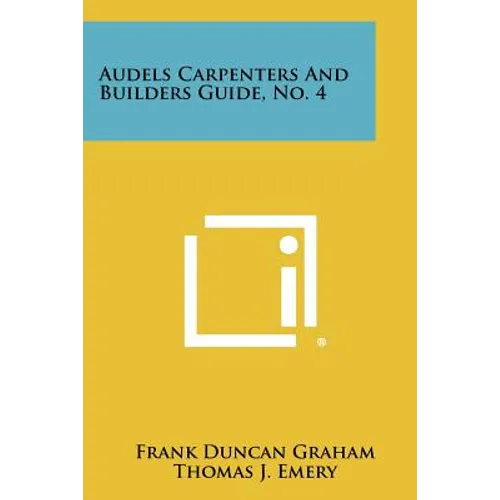 Audels Carpenters And Builders Guide, No. 4