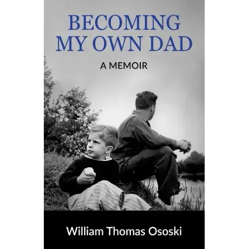 Becoming My Own Dad