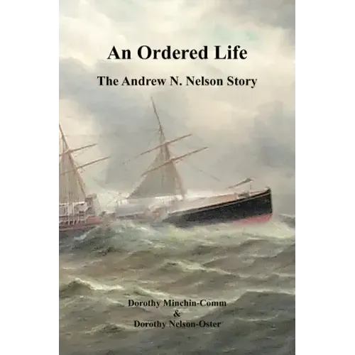 An Ordered Life: The Andrew N. Nelson Story