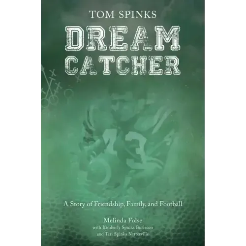 Dream Catcher: A Story of Friendship, Family, and Football